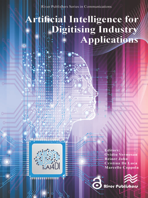 Title details for Artificial Intelligence for Digitising Industry – Applications by Ovidiu Vermesan - Wait list